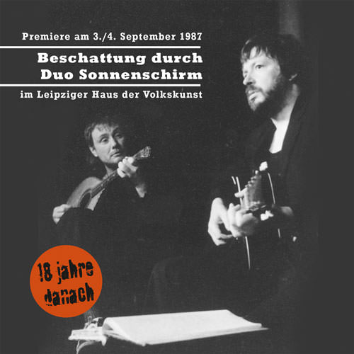 Beschattung durch Duo Sonnenschirm Live am 3. und 4.09.1987 beim «Überbrettl» im Leipziger Haus der Volkskunst