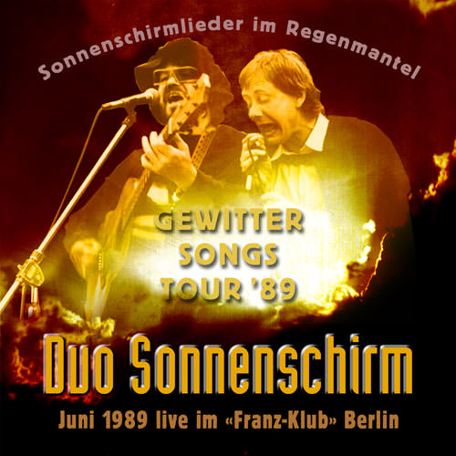 Gewittersongs - Tour 1989 Sonnenschirmlieder im Regenmantel